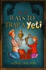 Annie Dalton, Mike Phillips - Ways to Trap a Yeti