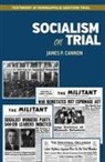 James P Cannon, James P. Cannon, James P./ Clark Cannon - Socialism on Trial