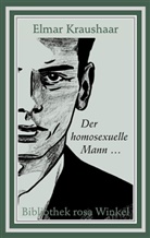 Elmar Kraushaar - Der homosexuelle Mann . . .