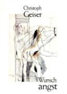 Christoph Geiser, Hannes Steinert - Wunschangst