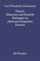 Carl F Gethmann, Carl F. Gethmann, Carl Fr. Gethmann, Carl Friedrich Gethmann - Dasein, Erkennen und Handeln