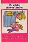 Rolf Krenzer - Wir spielen unseren Glauben