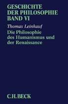 Thomas Leinkauf, Wolfgang Röd - Geschichte der Philosophie - Bd. 6: Geschichte der Philosophie Bd. 6: Die Philosophie des Humanismus und der Renaissance