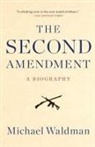 Michael Waldman - The Second Amendment