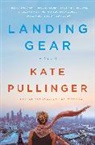 Kate Pullinger - Landing Gear