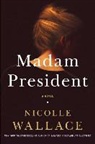 Nicolle Wallace - Madam President