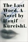 Hanif Kureishi - The Last Word