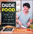 Dan Churchill, Churchill Dan - Dudefood