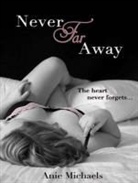 Anie Michaels, Romy Nordlinger - Never Far Away (Audio book)