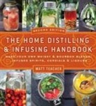 Matt Teacher, Matthew Teacher - The Home Distilling and Infusing Handbook