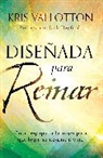 Kris Vallotton - Diseñada Para Reinar