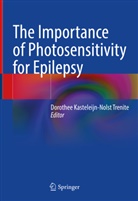 Dorothea Kasteleijn, Dorothe Kasteleijn-Nolst Trenite, Dorothee Kasteleijn-Nolst Trenite, Dorothé Kasteleijn-Nolst Trenité, Dorothée Kasteleijn-Nolst Trenité - The Importance of Photosensitivity for Epilepsy