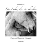 Katina Koch - Die Liebe, die sie schenken