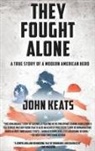 Keats, John Keats, Keats John - They Fought Alone