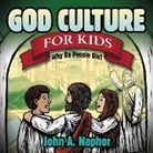 John A Naphor, John A. Naphor, John A. Naphot - God Culture for Kids