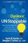 Douglas C. Curtiss, Lucie M. Curtiss - Dyslexic and Un-Stoppable