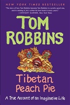 Tim Robbins, Tom Robbins - Tibetan Peach Pie