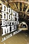 Jason Miller - Down Don't Bother Me
