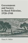 Ylana Miller, Ylana N. Miller - Government and Society in Rural Palestine, 1920-1948