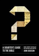 John Dickson - A Doubter's Guide to the Bible