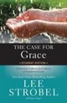Lee Strobel - The Case for Grace Student Edition