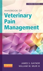James S Gaynor, James S. Gaynor, James S. (Certified Veterinary Acupuncturist Gaynor, Gaynor James S., III William W. Muir, William W Muir... - Handbook of Veterinary Pain Management