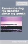 David Anderson - Remembering my Creator since my youth