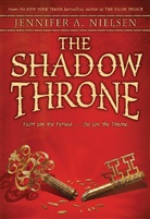 Jennifer A Nielsen, Jennifer A. Nielsen - Ascendance Trilogy - The Shadow Throne