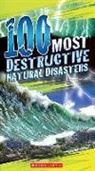 Anna Claybourne - 100 Most Destructive Natural Disasters Ever