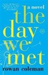 Rowan Coleman - The Day We Met