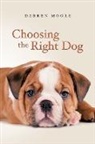 Darren Moore - Choosing the Right Dog