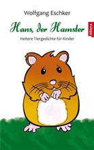 Wolfgang Eschker - Hans, der Hamster
