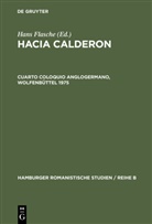Han Flasche, Hans Flasche, Wolfenbüttel&gt; Coloquio Angloger, Wolfenbüttel&gt; Coloquio Angloger - Hacia Calderon: Cuarto Coloquio Anglogermano, Wolfenbüttel 1975