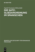 Ingrid Neumann-Holzschuh - Die Satzgliedanordnung im Spanischen