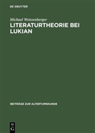 Michael Weißenberger - Literaturtheorie bei Lukian