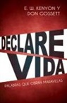 Don Gossett, E W Kenyon, E. W. Kenyon, Essek William Kenyon - Declare Vida