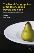 P Kelly, P. Kelly, Peter Kelly, Pike, J Pike, J. Pike... - Moral Geographies of Children, Young People and Food