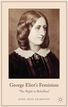 J. Szirotny, June Szirotny - George Eliot''s Feminism