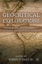 Robert T. Tally, R. Tally Jr, R. Tally Jr., Rober T Tally Jr, Robert T. Tally, Robert T. Tally Jr... - Geocritical Explorations