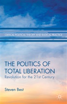 S Best, S. Best, Steven Best - Politics of Total Liberation