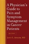 J. Abrahm, Janet L. Abrahm, Janet L. (Director Abrahm - Physician''s Guide to Pain and Symptom Management in Cancer Patients