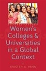 Kristen A. Renn - Women's Colleges and Universities in a Global Context