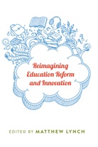 Matthe Lynch, Matthew Lynch - Reimagining Education Reform and Innovation