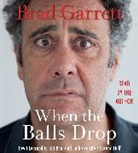 Brad Garrett, Brad/ Garrett Garrett, Brad Garrett - When the Balls Drop (Audio book)
