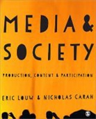 Nicholas Carah, Nicholas Louw Carah, Eric Louw, Eric Carah Louw, P. Eric Louw - Media and Society