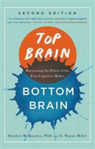 Stephen Kosslyn, Stephen M. Kosslyn, Stephen Michael Kosslyn, Stephen/ Miller Kosslyn, G Wayne Miller, G. Wayne Miller - Top Brain, Bottom Brain