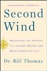 Bill Thomas, Dr Bill Thomas, Dr. Bill Thomas, William H. Thomas - Second Wind