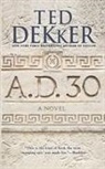 Ted Dekker, Dekker Ted - A.D. 30