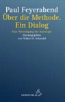 Paul Feyerabend, Paul K Feyerabend, Volker H Schendel, Volker H. Schendel - Über die Methode. Ein Dialog