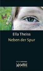 Ella Theiss - Neben der Spur